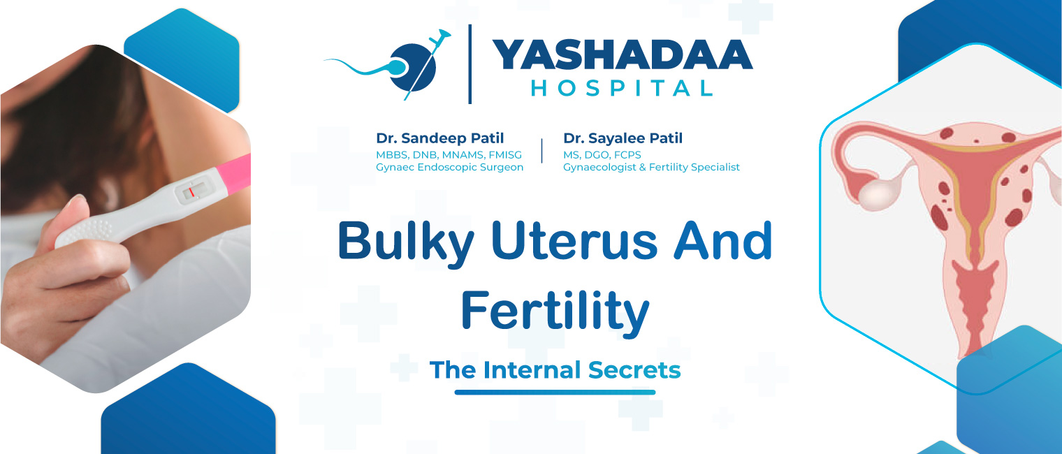 Bulky Uterus And Fertility – The Internal Secrets